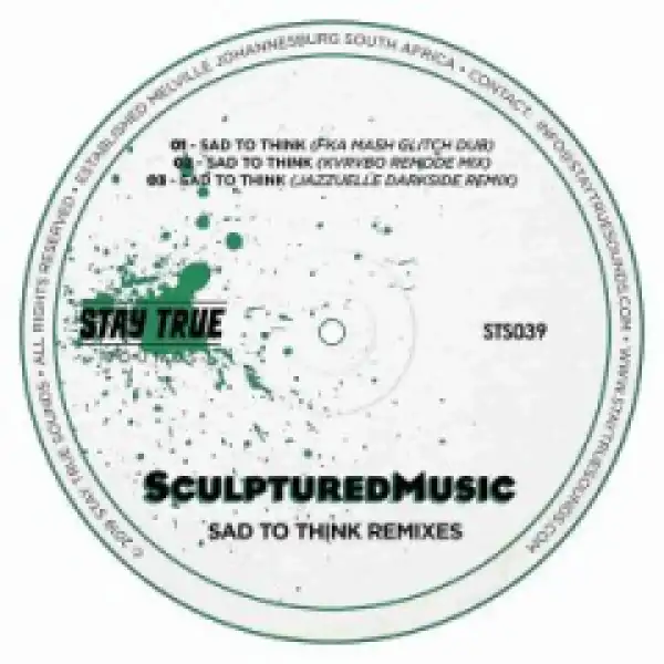 Sculptured Music - Sad To Think (Fka  Mash Glitch Dub)